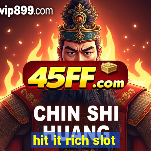 hit it rich slot